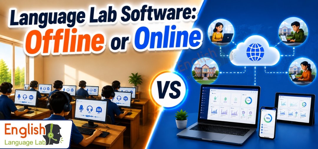 Language Lab Software: Offline or Online - Which is Better for Schools and Colleges?